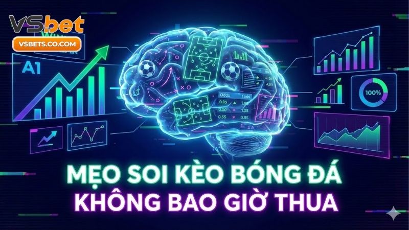 meo-soi-keo-bong-da-khong-bao-gio-thua-va-bi-kip-thang-lon