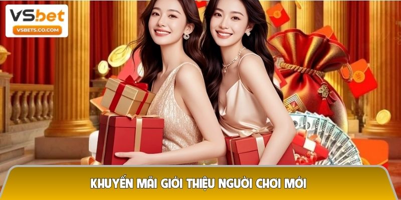 Khuyến mãi giới thiệu người chơi mới